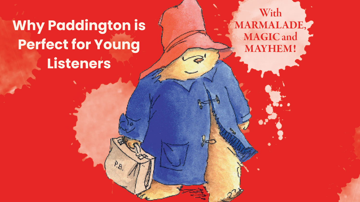 Why Paddington is Perfect for Young Listeners