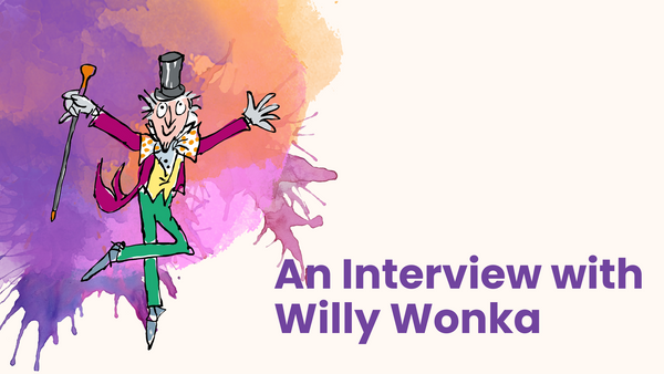 An Interview with Willy Wonka