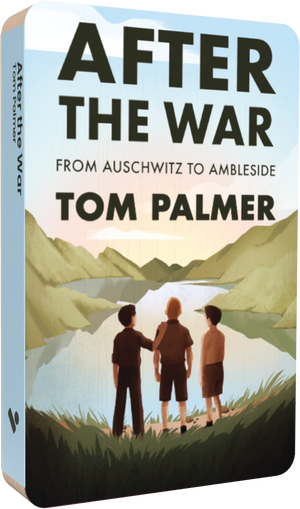 After the War: From Auschwitz to Ambleside