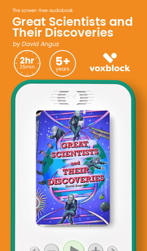 Great Scientists and Their Discoveries audiobook in a Voxblock player, with running time and age guidance