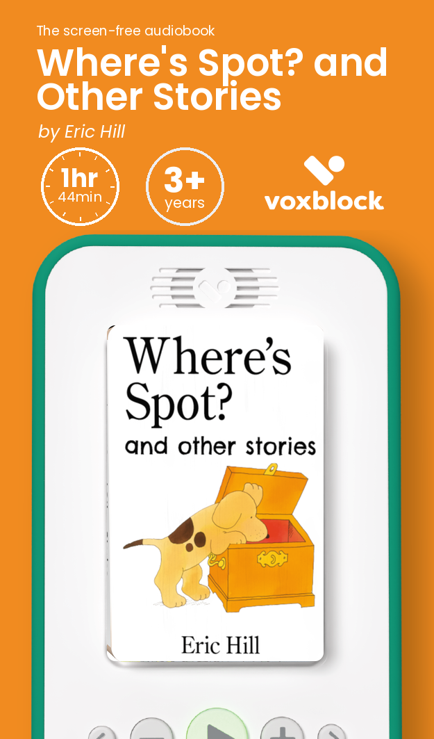 Where's Spot? and Other Stories audiobook in a Voxblock player, with running time and age guidance