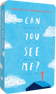 Can You See Me?